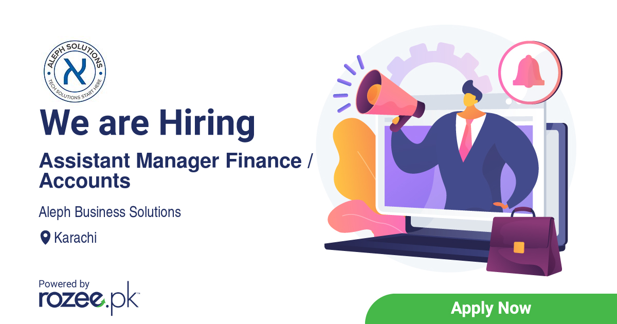 Assistant Manager Finance / Accounts Job, Karachi, Aleph Business