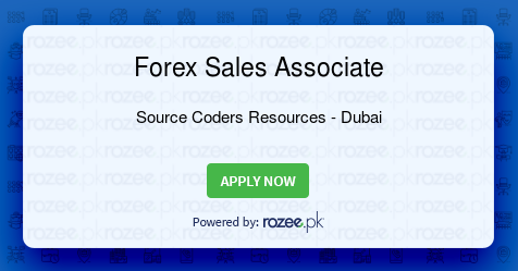 Forex Sales Associate Job Dubai Source Coders Resources Rozee Pk - 