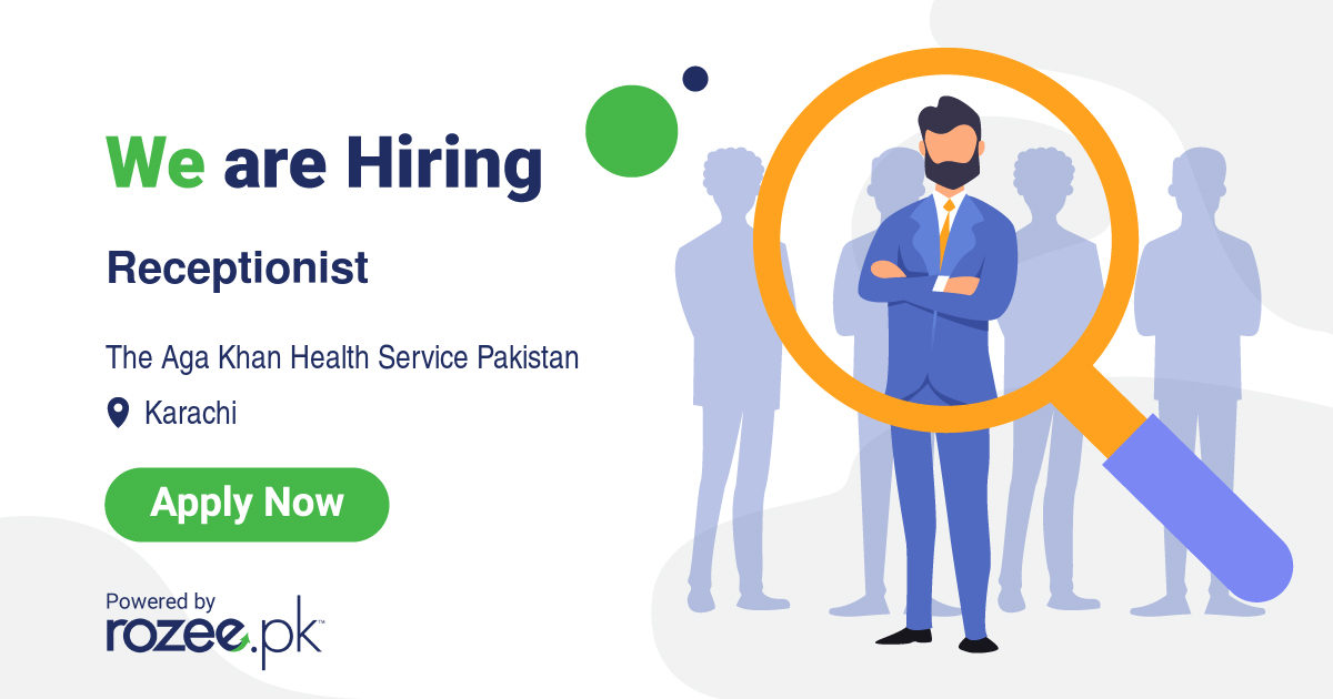 Receptionist Job, Karachi, The Aga Khan Health Service Pakistan ROZEE.PK