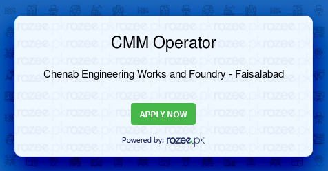  CMM  Operator  Job Faisalabad Chenab Engineering Works and 