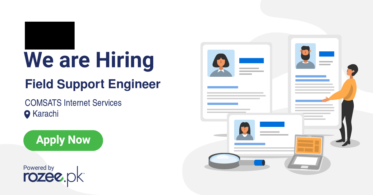 Field Support Engineer Job, Karachi, COMSATS Internet Services - ROZEE.PK