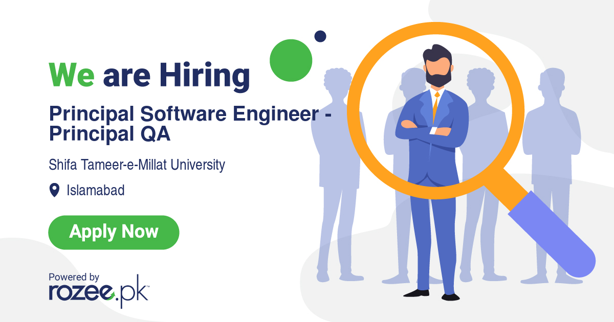 Principal Software Engineer - Principal QA Job, Islamabad, Shifa Tameer ...