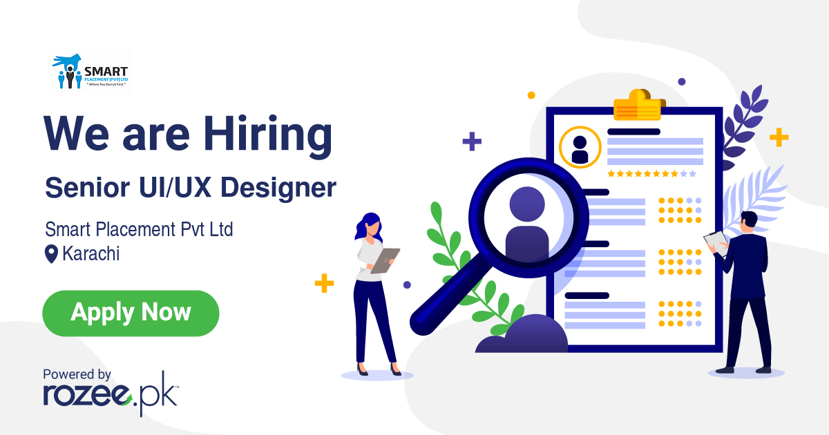 Senior UI/UX Designer Job, Karachi, Smart Placement Pvt Ltd ROZEE.PK