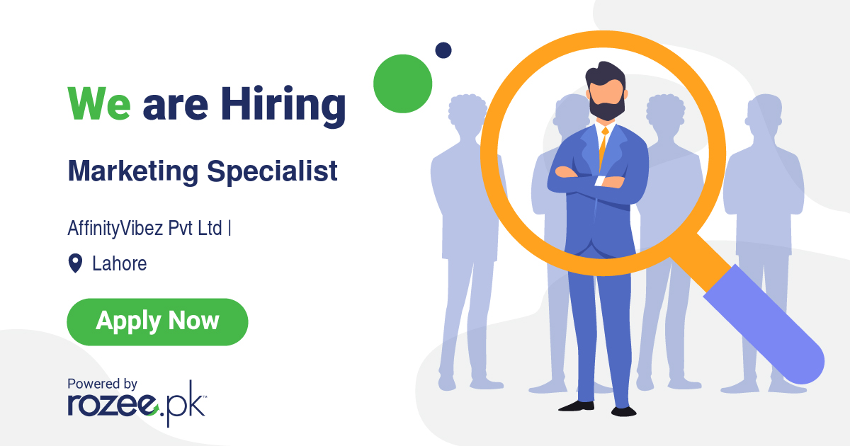 Marketing Specialist Job, Lahore, AffinityVibez Pvt Ltd | - ROZEE.PK