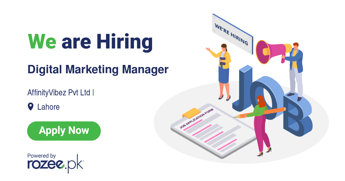 Digital Marketing Manager Job, Lahore, AffinityVibez Pvt Ltd | - ROZEE.PK