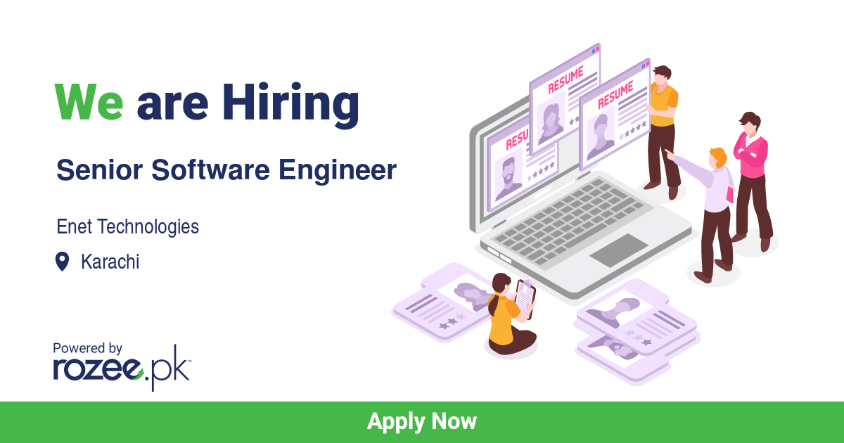 Senior Software Engineer Job, Karachi, Enet Technologies - ROZEE.PK