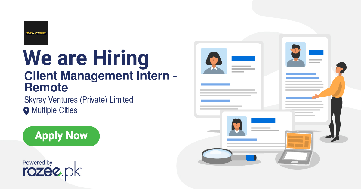 Client Management Intern - Remote Job, Islamabad, Karachi, Lahore ...