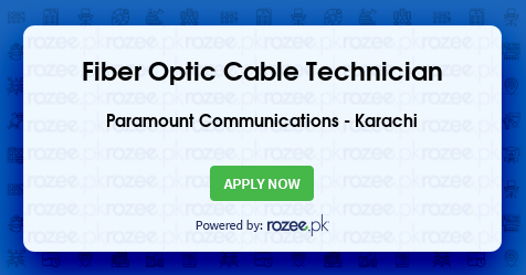 Fiber Optic Cable Technician Job; Karachi; Paramount Communications