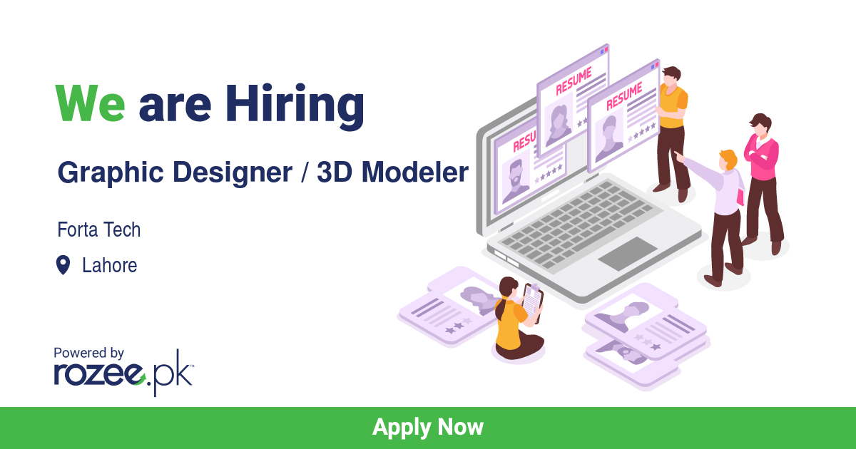 Graphic Designer / 3D Modeler Job, Lahore, Forta Tech - ROZEE.PK