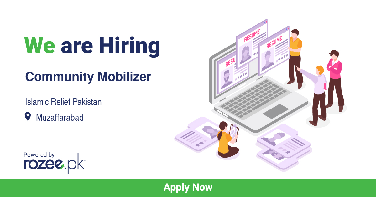 Community Mobilizer Job, Muzaffarabad, Islamic Relief Pakistan - ROZEE.PK